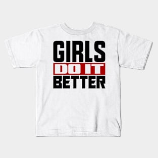 Girls do it better Kids T-Shirt